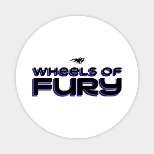 Wheels Of Fury Magnet